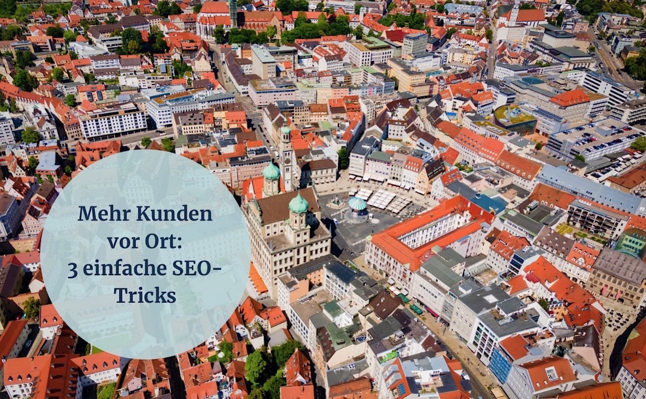 SEO für lokale Unternehmen: 3 Schritte zu mehr Sichtbarkeit und Kunden